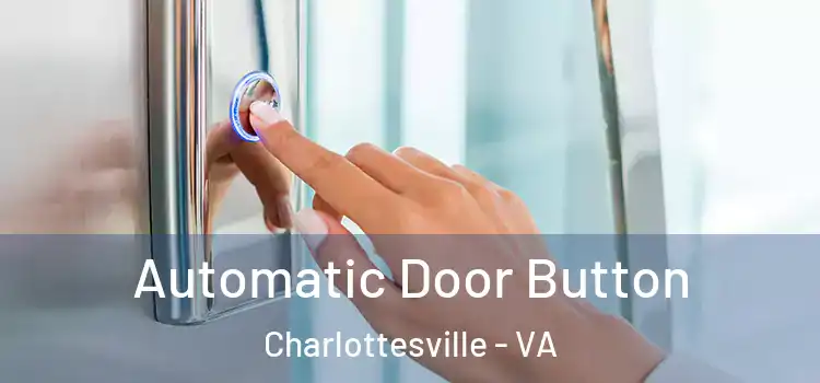 Automatic Door Button Charlottesville - VA