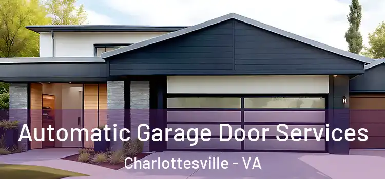  Automatic Garage Door Services Charlottesville - VA
