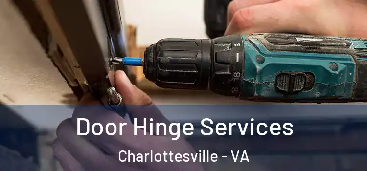 Door Hinge Services Charlottesville - VA