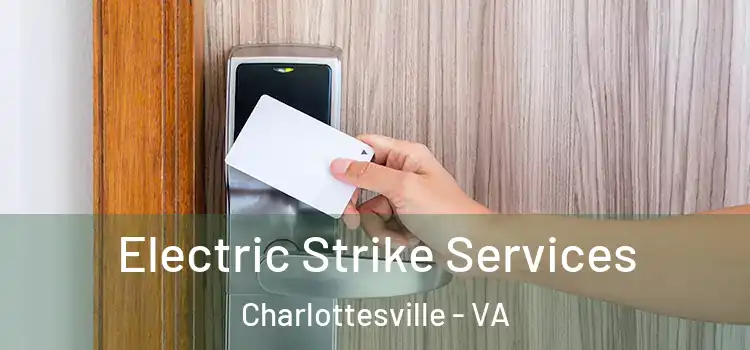Electric Strike Services Charlottesville - VA