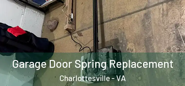  Garage Door Spring Replacement Charlottesville - VA