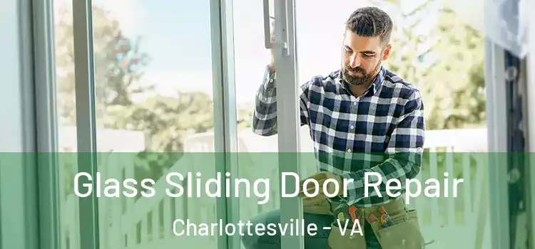 Glass Sliding Door Repair Charlottesville - VA