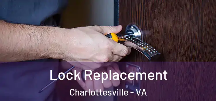 Lock Replacement Charlottesville - VA