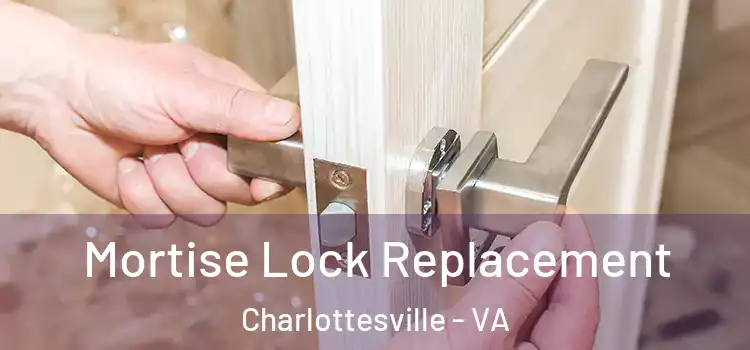 Mortise Lock Replacement Charlottesville - VA